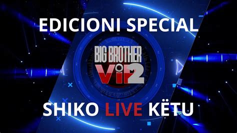 big brother vip albania live|big brother vip shiko live.